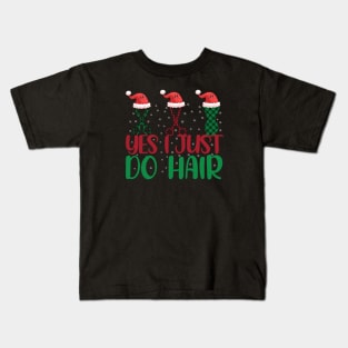Yes i just do hair funny funny Christmas Hair Stylist Kids T-Shirt